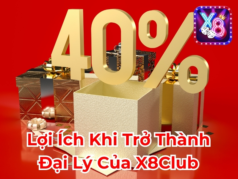 Lợi ích khi trở thành đại lý của X8club