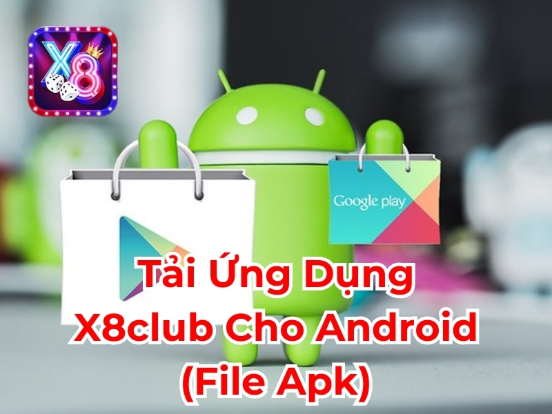 Tải ứng dụng X8club cho android file APK