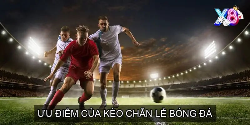 Ưu điểm của kèo chẵn lẻ bóng đá