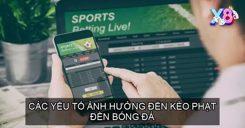 Các yếu tố ảnh hưởng đến kèo phạt đền bóng đá